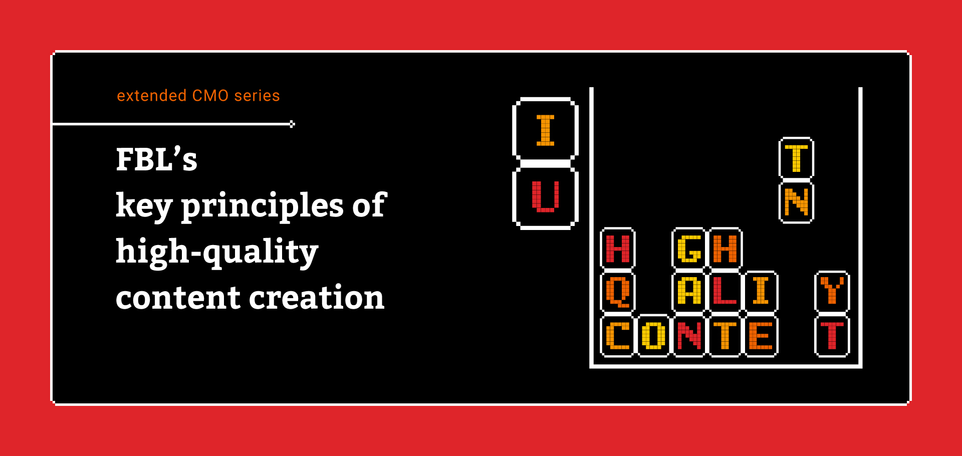 FBL’s key principles of high-quality content creation