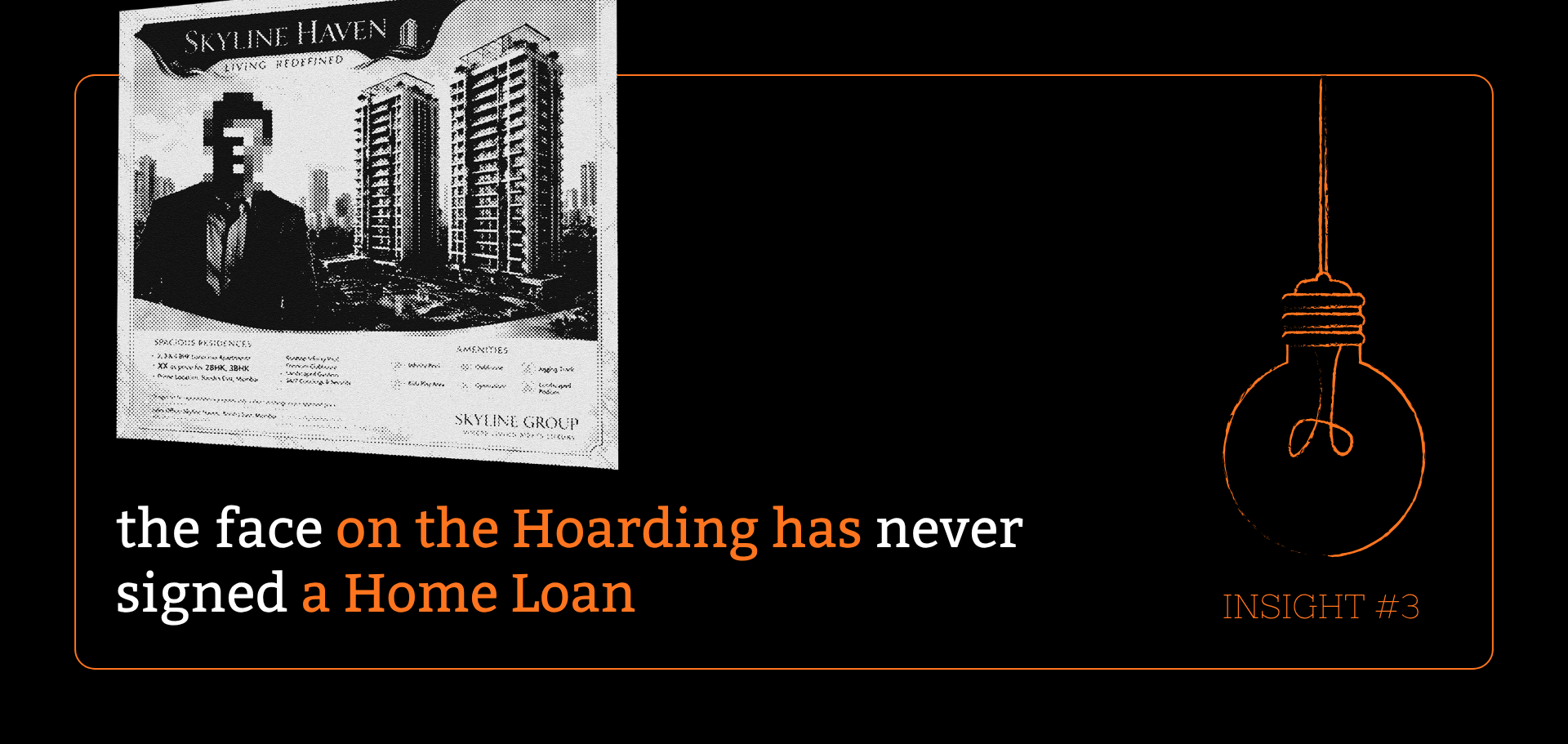 insight #3: the face on the hoarding has never signed a home loan