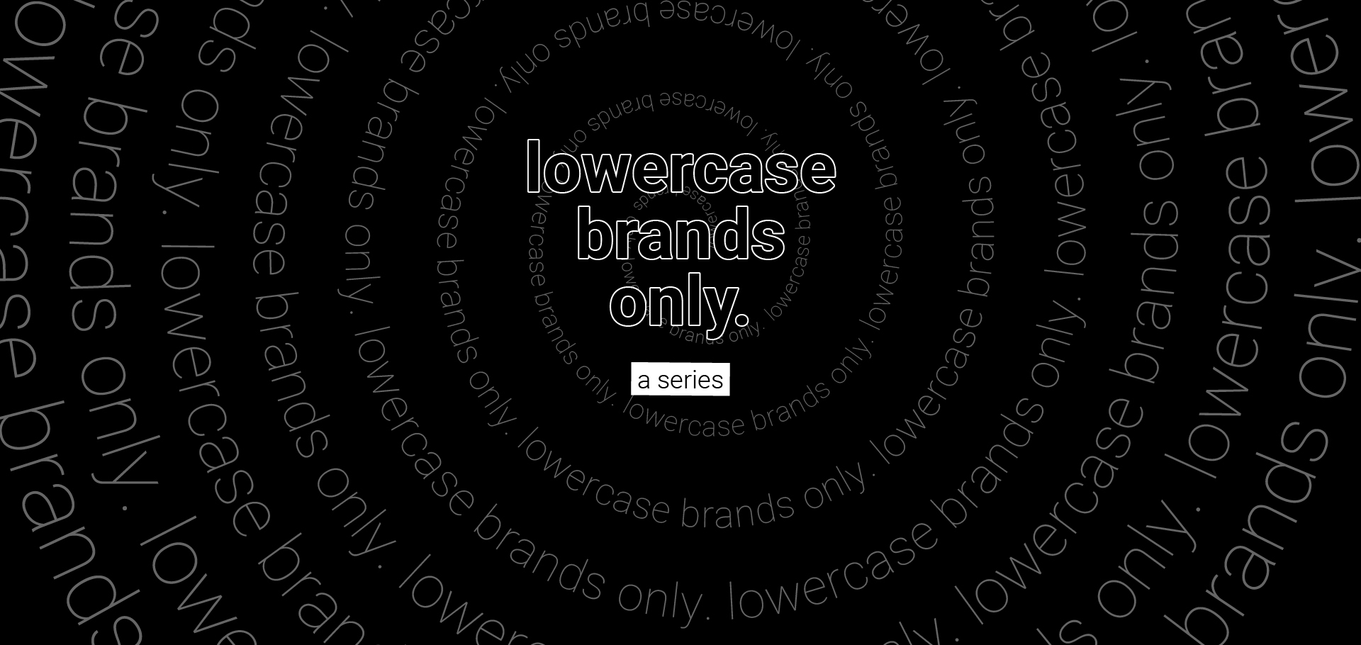 lowercase brands only | an introduction