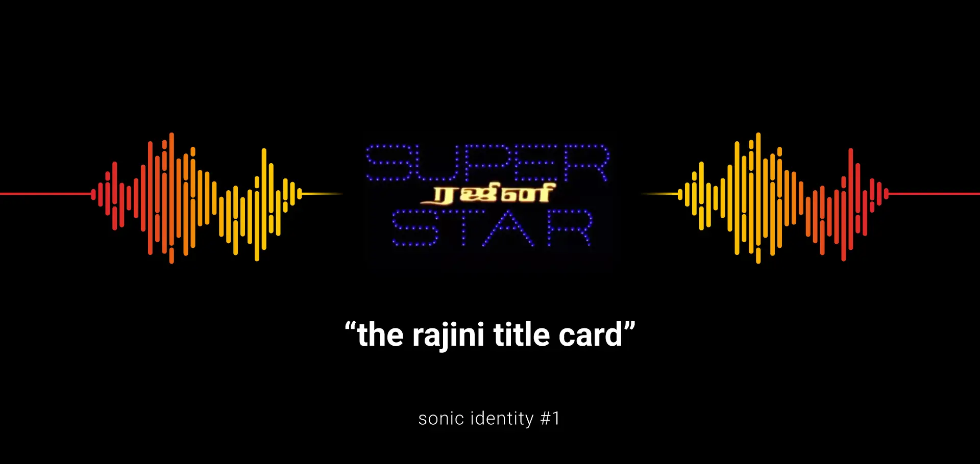 the rajni title card | sonic identity #1