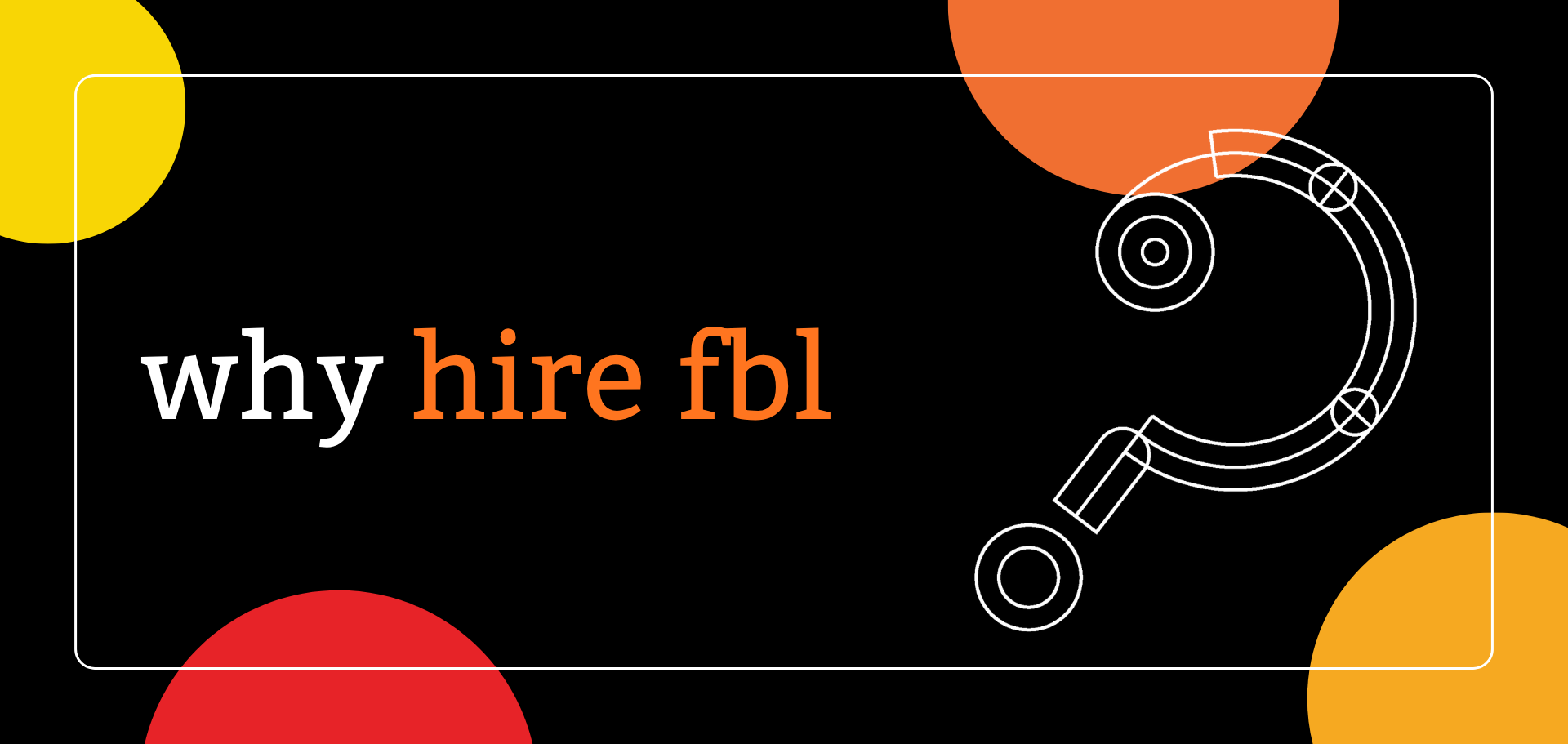 why hire fbl?